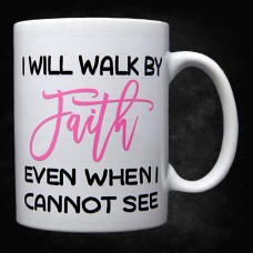 Walk by Faith Mug