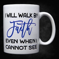 Walk by Faith Mug